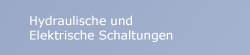 Hydraulische und Elektrische Schaltungen